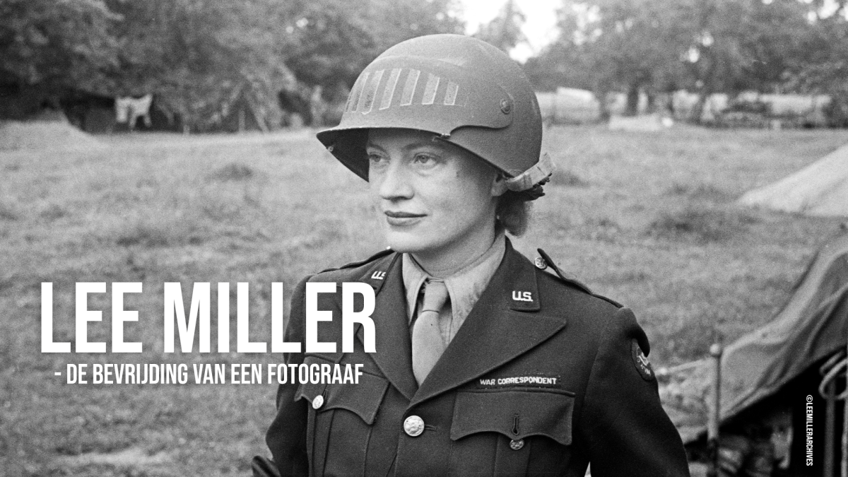 Lee Miller - De bevrijding van een fotograaf