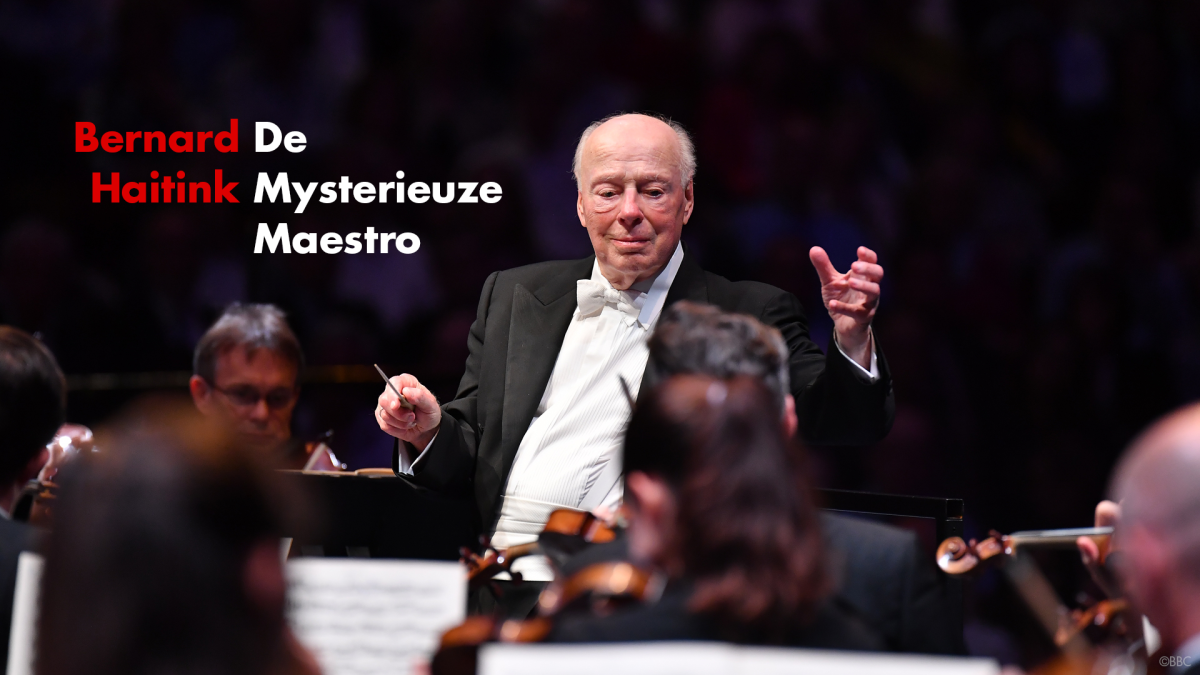 Bernard Haitink - De Mysterieuze Maestro